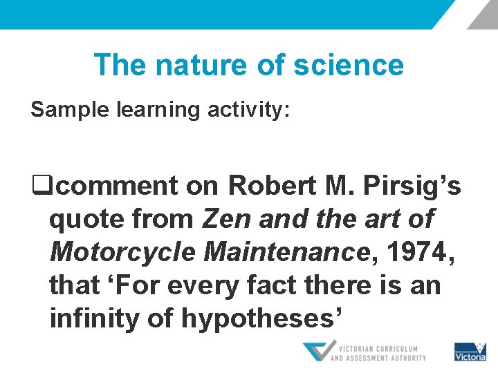 The nature of science Sample learning activity: qcomment on Robert M. Pirsig’s quote from