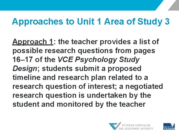 Approaches to Unit 1 Area of Study 3 Approach 1: the teacher provides a