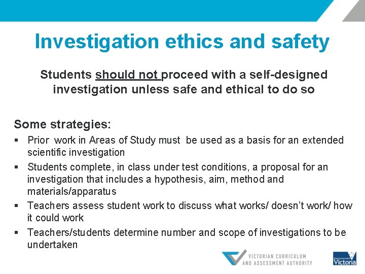 Investigation ethics and safety Students should not proceed with a self-designed investigation unless safe
