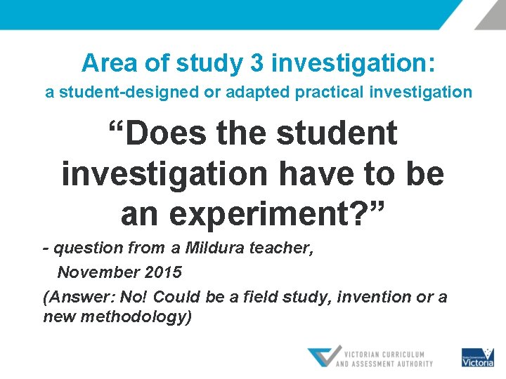 Area of study 3 investigation: a student-designed or adapted practical investigation “Does the student