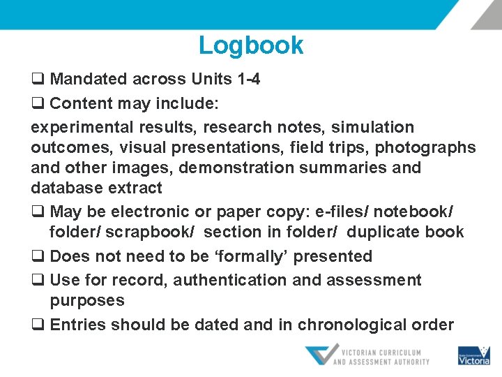 Logbook q Mandated across Units 1 -4 q Content may include: experimental results, research