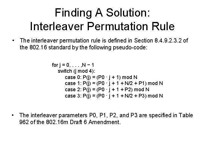 Finding A Solution: Interleaver Permutation Rule • The interleaver permutation rule is defined in