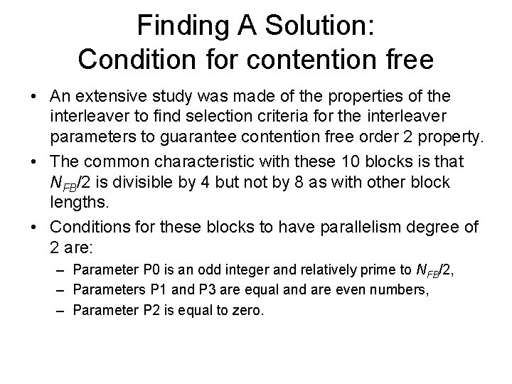 Finding A Solution: Condition for contention free • An extensive study was made of