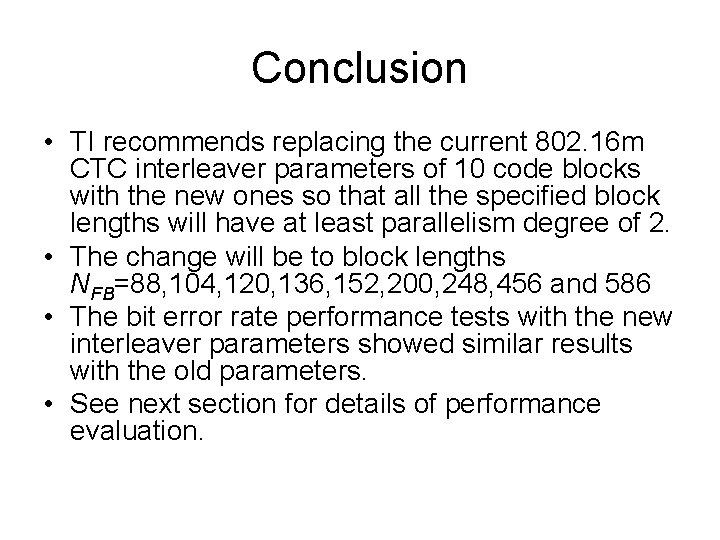 Conclusion • TI recommends replacing the current 802. 16 m CTC interleaver parameters of