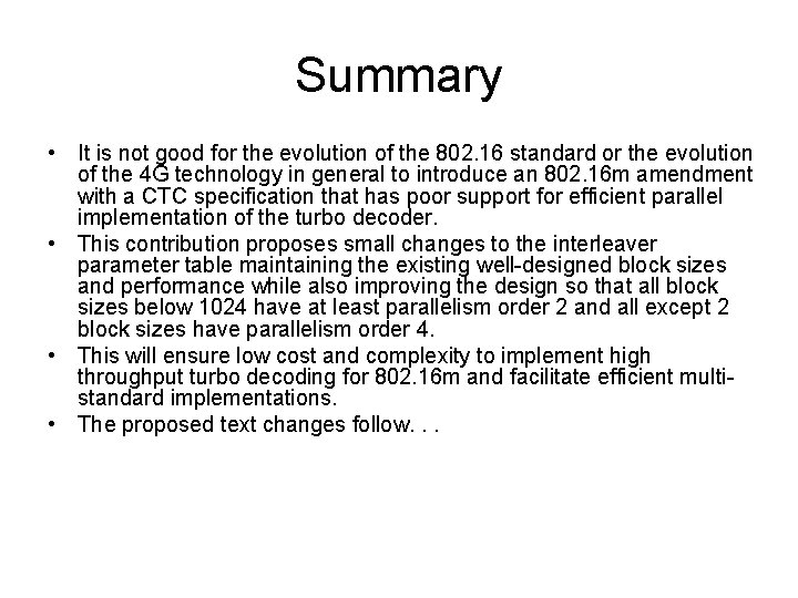 Summary • It is not good for the evolution of the 802. 16 standard