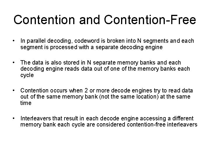 Contention and Contention-Free • In parallel decoding, codeword is broken into N segments and