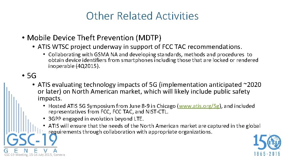 Other Related Activities • Mobile Device Theft Prevention (MDTP) • ATIS WTSC project underway