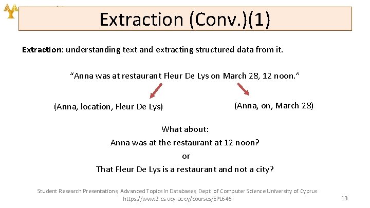 Extraction (Conv. )(1) Extraction: understanding text and extracting structured data from it. “Anna was