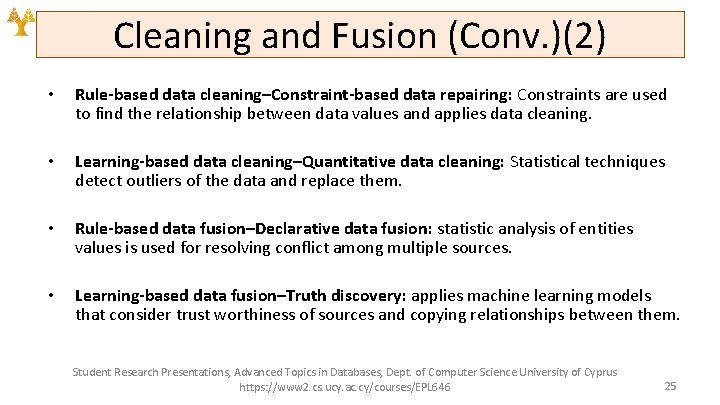 Cleaning and Fusion (Conv. )(2) • Rule-based data cleaning–Constraint-based data repairing: Constraints are used