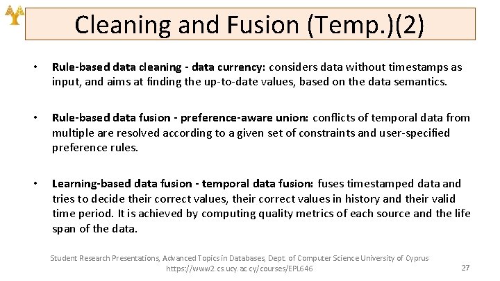 Cleaning and Fusion (Temp. )(2) • Rule-based data cleaning - data currency: considers data