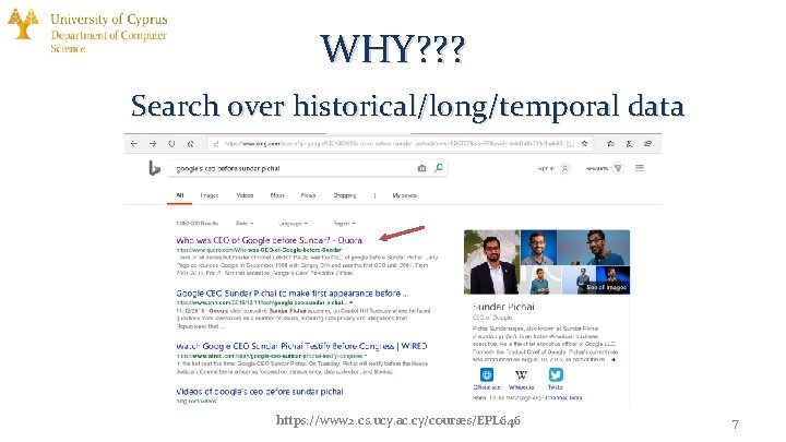 WHY? ? ? Search over historical/long/temporal data https: //www 2. cs. ucy. ac. cy/courses/EPL