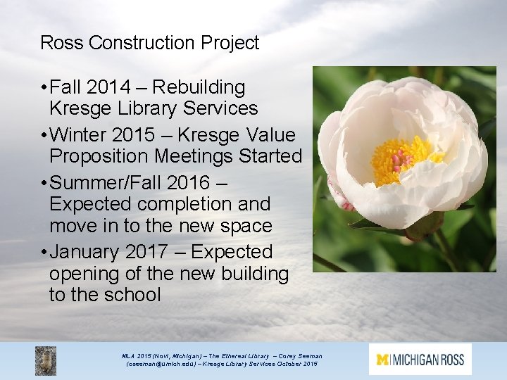 Ross Construction Project • Fall 2014 – Rebuilding Kresge Library Services • Winter 2015