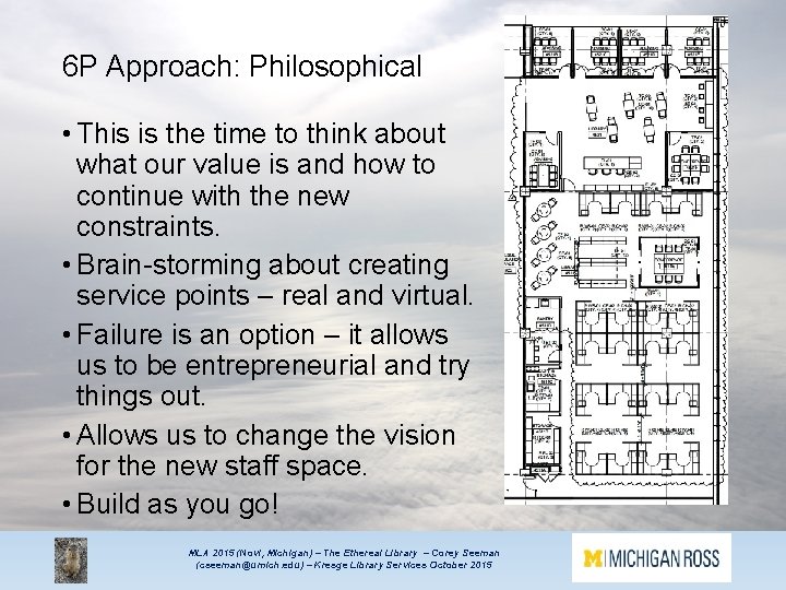 6 P Approach: Philosophical • This is the time to think about what our