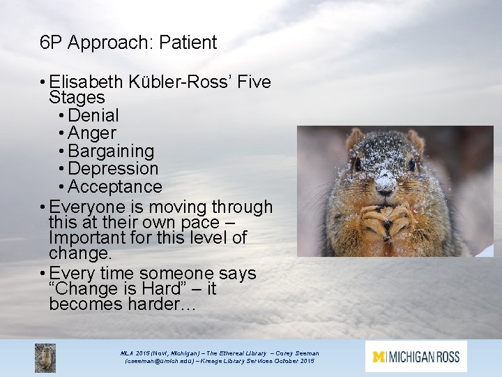 6 P Approach: Patient • Elisabeth Kübler-Ross’ Five Stages • Denial • Anger •