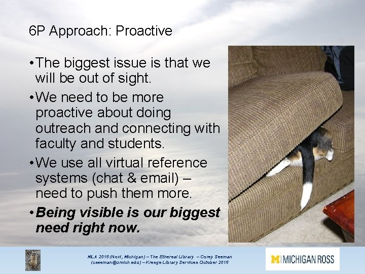 6 P Approach: Proactive • The biggest issue is that we will be out