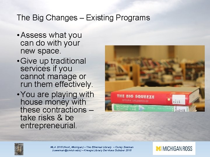 The Big Changes – Existing Programs • Assess what you can do with your