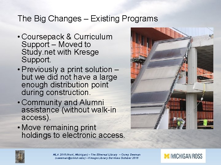 The Big Changes – Existing Programs • Coursepack & Curriculum Support – Moved to