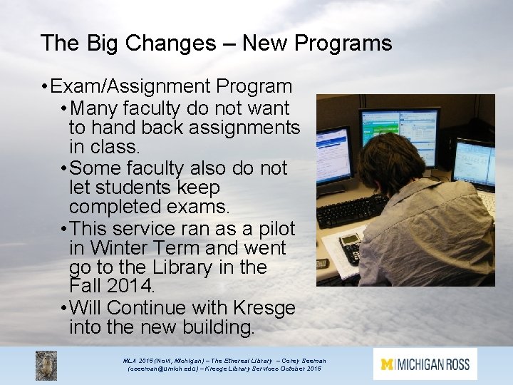 The Big Changes – New Programs • Exam/Assignment Program • Many faculty do not