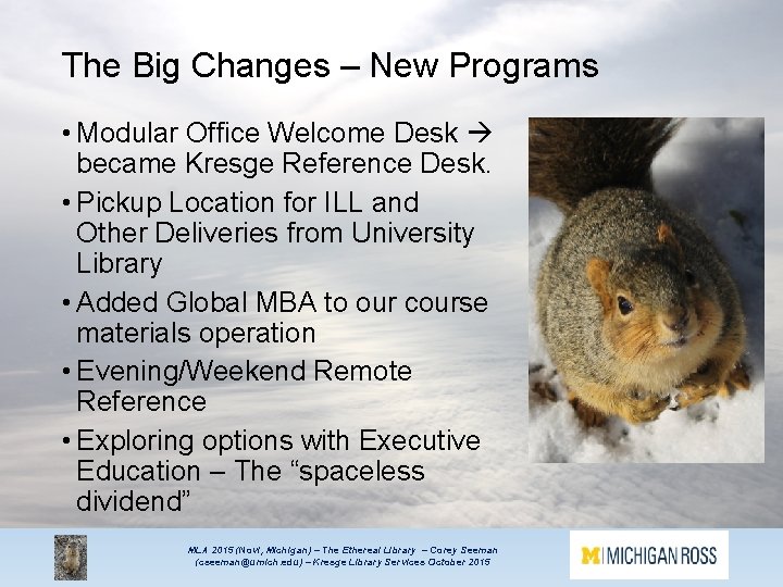 The Big Changes – New Programs • Modular Office Welcome Desk became Kresge Reference