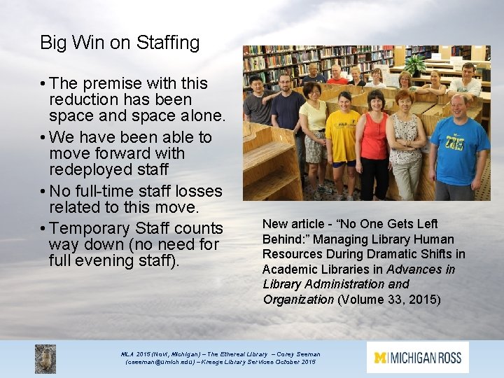 Big Win on Staffing • The premise with this reduction has been space and