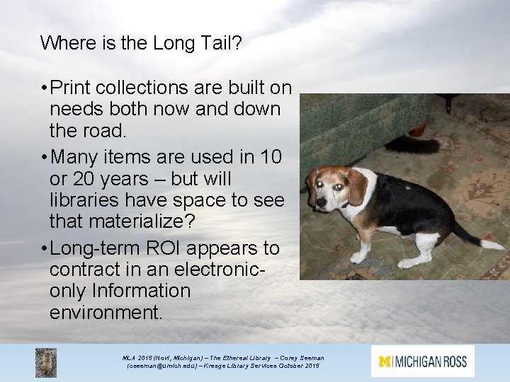 Where is the Long Tail? • Print collections are built on needs both now