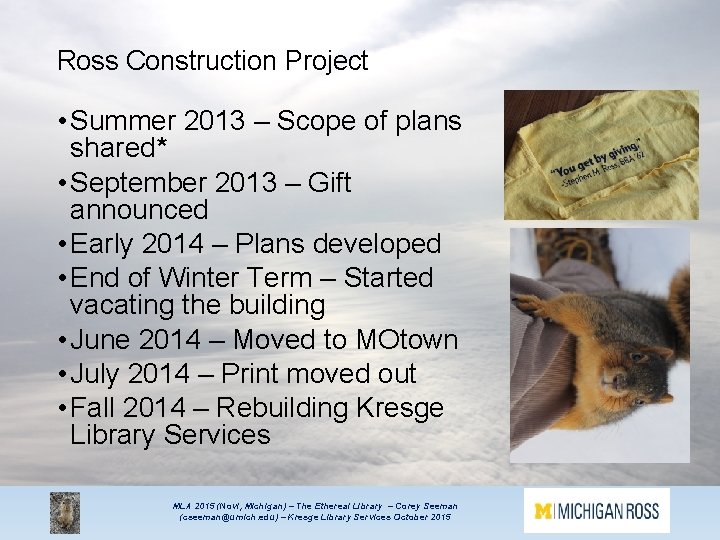 Ross Construction Project • Summer 2013 – Scope of plans shared* • September 2013