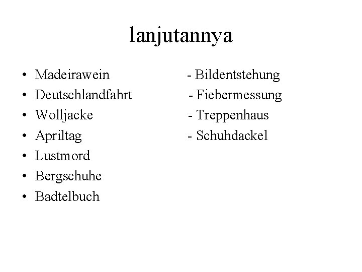 lanjutannya • • Madeirawein Deutschlandfahrt Wolljacke Apriltag Lustmord Bergschuhe Badtelbuch - Bildentstehung - Fiebermessung