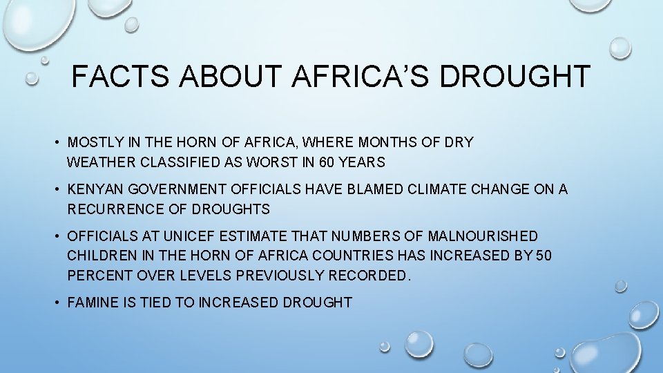 FACTS ABOUT AFRICA’S DROUGHT • MOSTLY IN THE HORN OF AFRICA, WHERE MONTHS OF