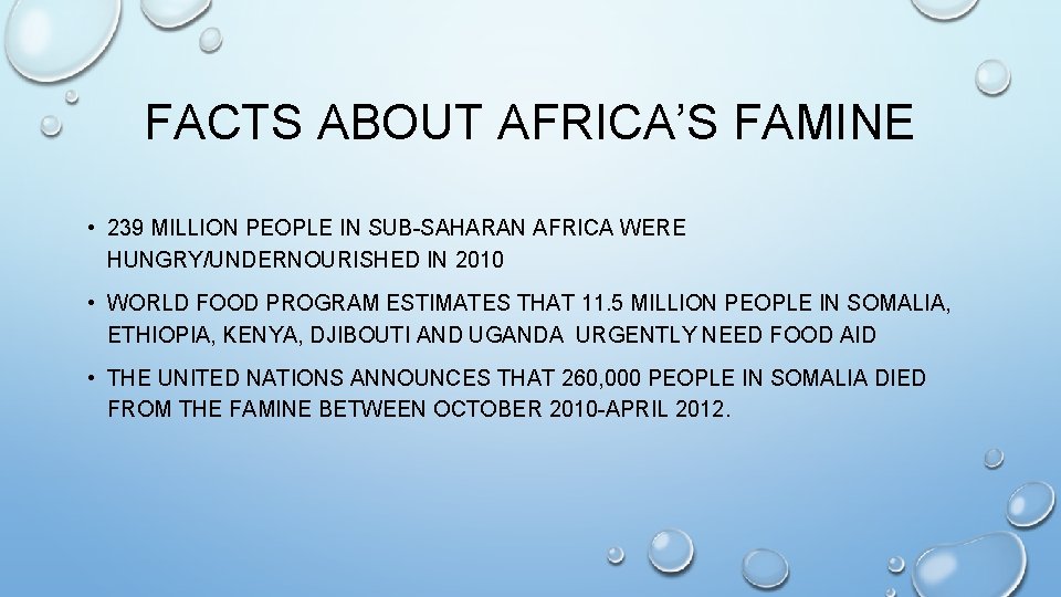 FACTS ABOUT AFRICA’S FAMINE • 239 MILLION PEOPLE IN SUB-SAHARAN AFRICA WERE HUNGRY/UNDERNOURISHED IN