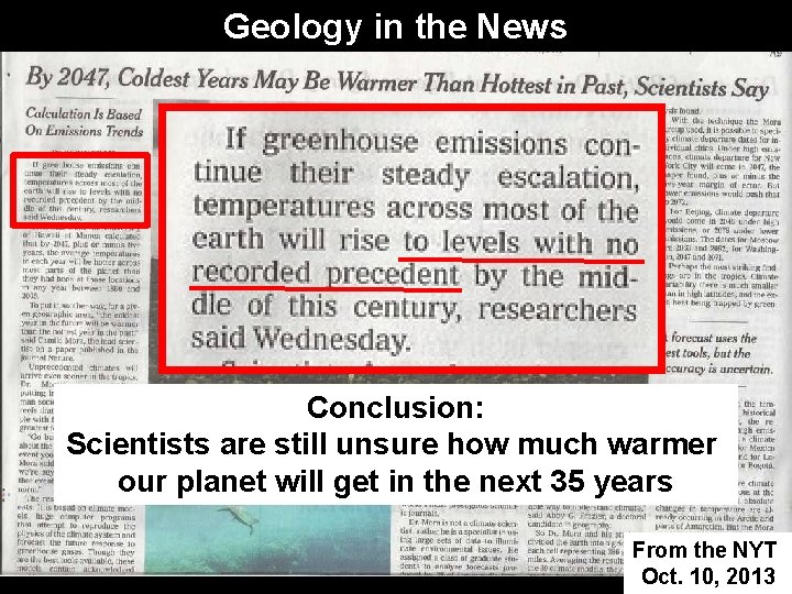 Geology in the News Conclusion: Scientists are still unsure how much warmer our planet