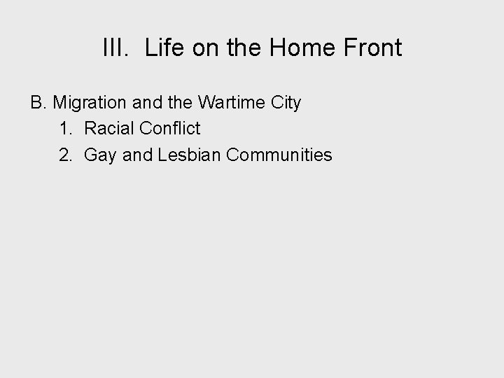 III. Life on the Home Front B. Migration and the Wartime City 1. Racial