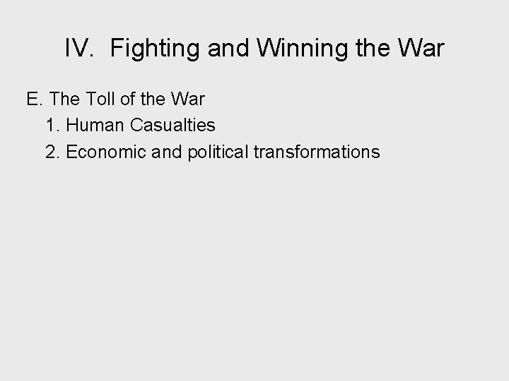 IV. Fighting and Winning the War E. The Toll of the War 1. Human