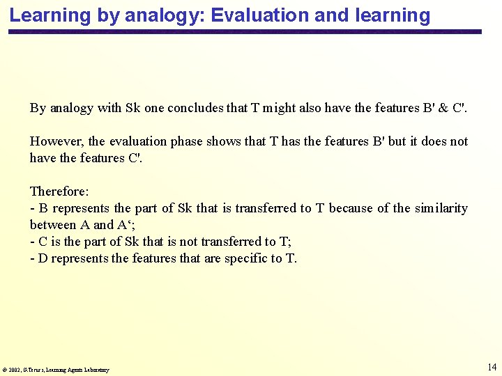 Learning by analogy: Evaluation and learning By analogy with Sk one concludes that T