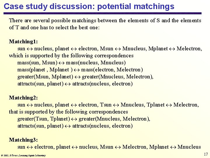 Case study discussion: potential matchings There are several possible matchings between the elements of