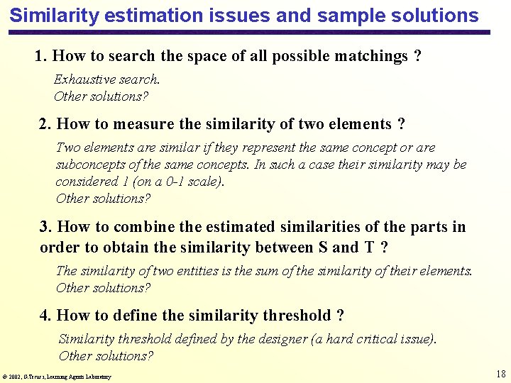 Similarity estimation issues and sample solutions 1. How to search the space of all