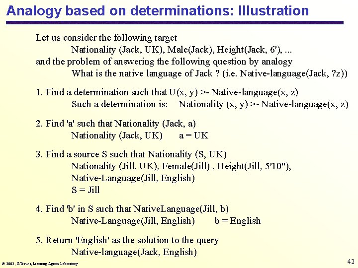 Analogy based on determinations: Illustration Let us consider the following target Nationality (Jack, UK),