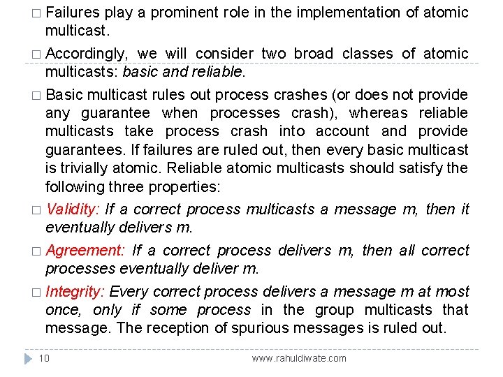 � Failures play a prominent role in the implementation of atomic multicast. � Accordingly,