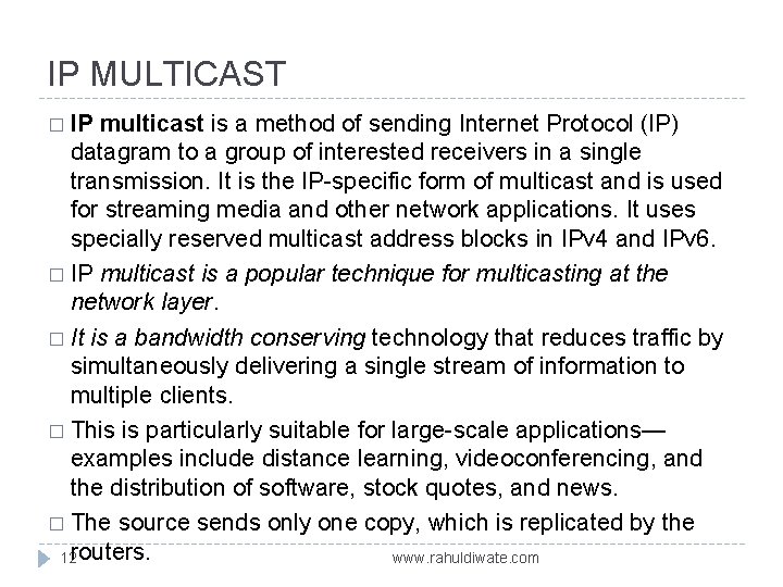 IP MULTICAST � IP multicast is a method of sending Internet Protocol (IP) datagram