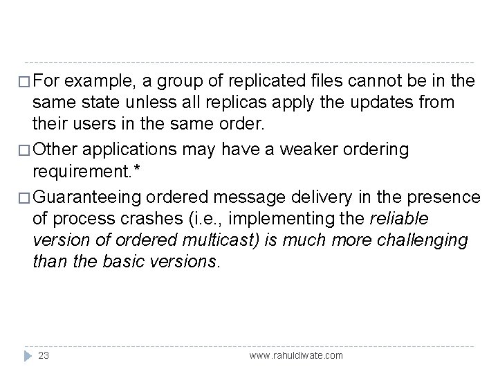 � For example, a group of replicated files cannot be in the same state