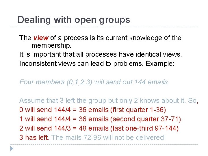 Dealing with open groups The view of a process is its current knowledge of