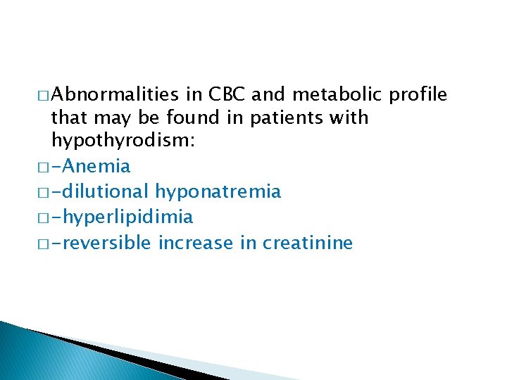 � Abnormalities in CBC and metabolic profile that may be found in patients with