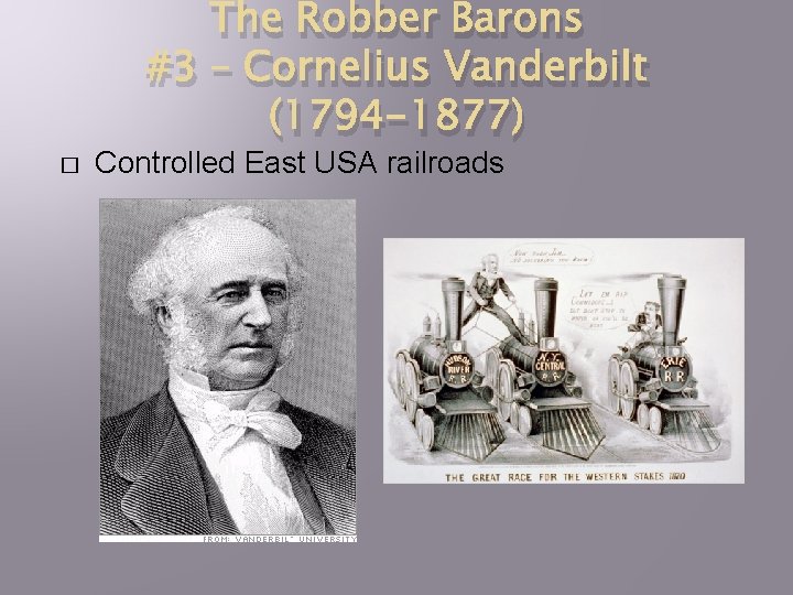 The Robber Barons #3 – Cornelius Vanderbilt (1794 -1877) � Controlled East USA railroads