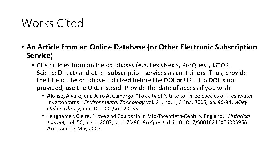 Works Cited • An Article from an Online Database (or Other Electronic Subscription Service)