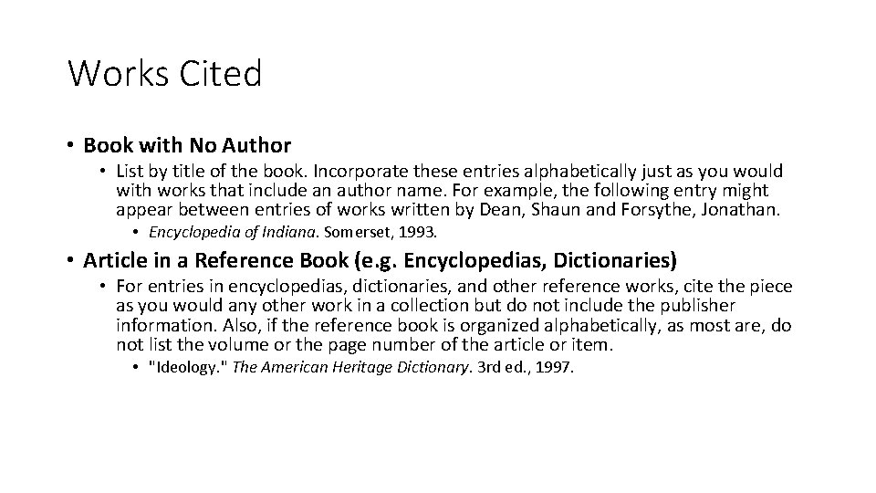 Works Cited • Book with No Author • List by title of the book.