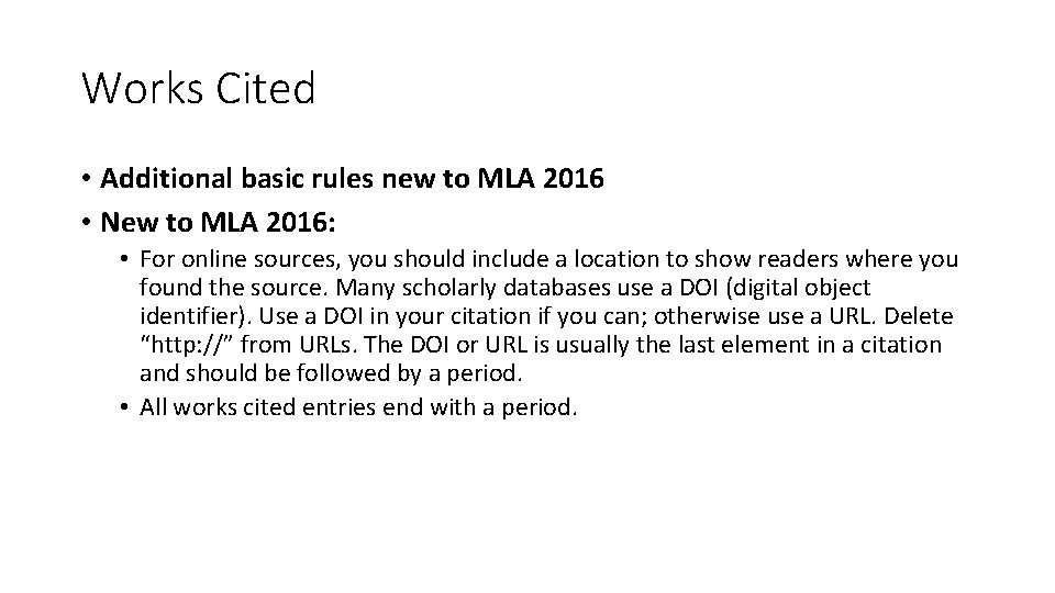 Works Cited • Additional basic rules new to MLA 2016 • New to MLA