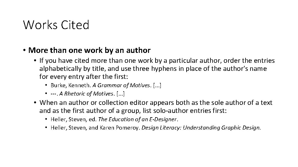 Works Cited • More than one work by an author • If you have