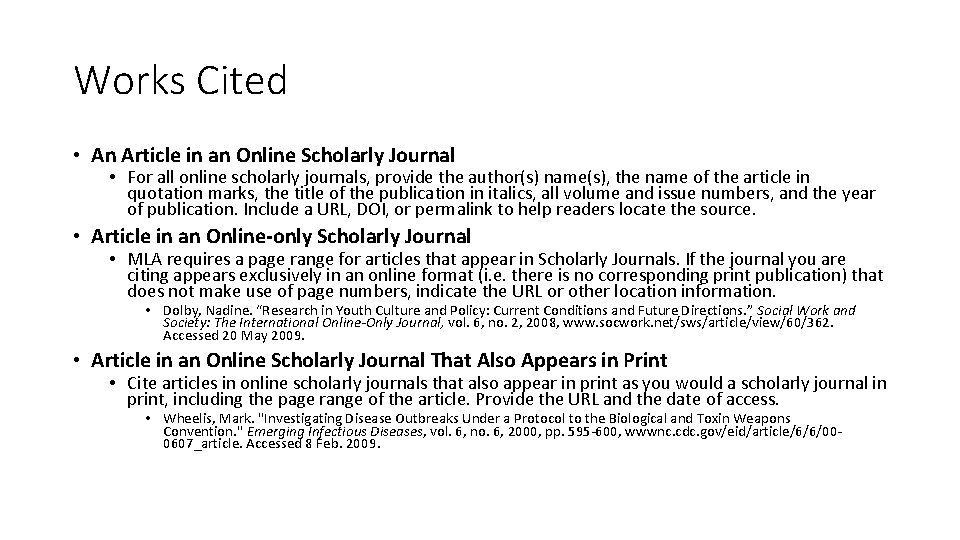 Works Cited • An Article in an Online Scholarly Journal • For all online
