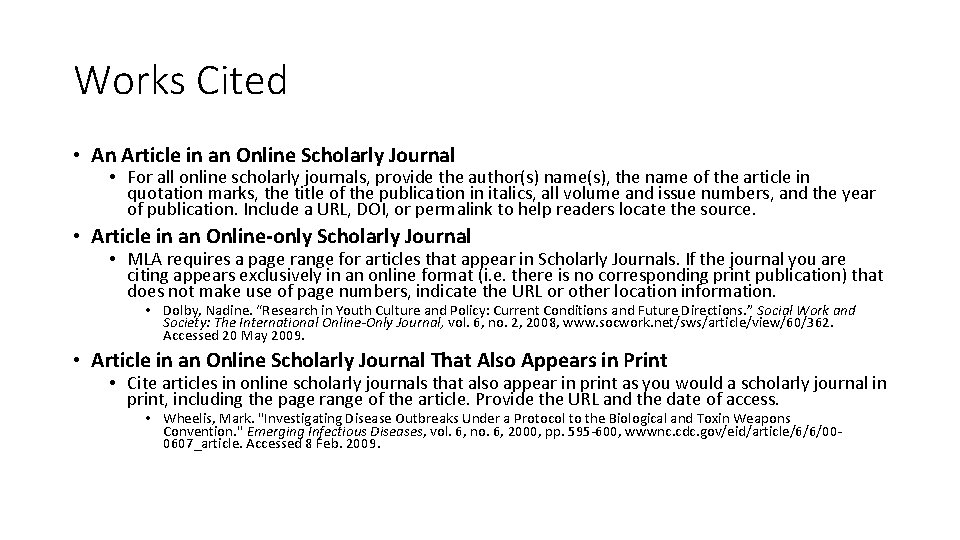 Works Cited • An Article in an Online Scholarly Journal • For all online