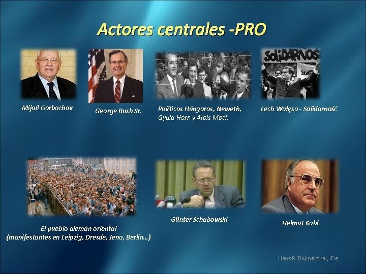 Actores centrales -PRO Mijaíl Gorbachov George Bush Sr. Políticos Húngaros, Neweth, Gyula Horn y