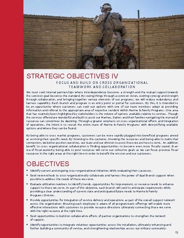 STRATEGIC OBJECTIVES IV FOCUS AND BUILD ON CROSS ORGANIZATIONAL TEAMWORK AND COLLABORATION We must